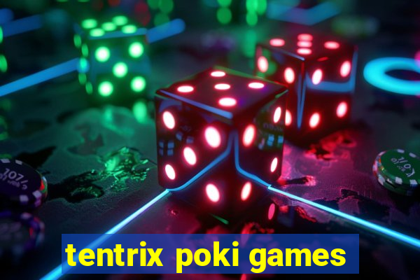 tentrix poki games